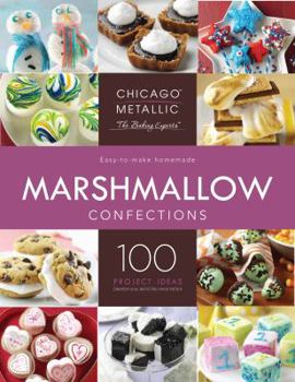 Paperback Chicago Metallic Marshmallow Confections: Marshmallow Recipes and Projects Book