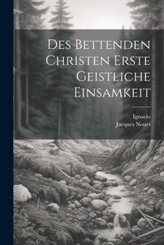 Des Bettenden Christen erste Geistliche Einsamkeit