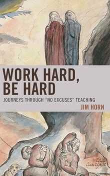 Paperback Work Hard, Be Hard: Journeys Through No Excuses Teaching Book