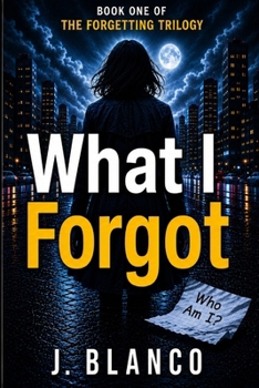 Paperback What I Forgot: Memory Loss Psychological Thriller Book