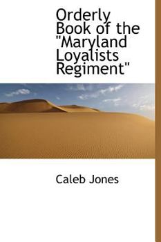 Hardcover Orderly Book of the "Maryland Loyalists Regiment" Book