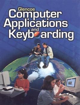 Hardcover Glencoe Computer Applications and Keyboarding Book