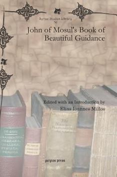 Hardcover John of Mosul's Book of Beautiful Guidance [Syriac] Book