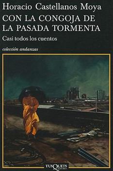 Paperback Con la Congoja de la Pasada Tormenta: (Casi Todos los Cuentos) [Spanish] Book