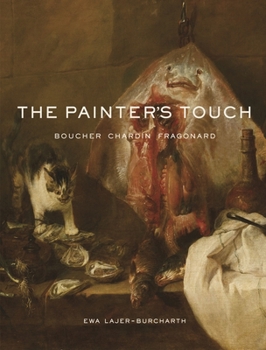 Paperback The Painter's Touch: Boucher, Chardin, Fragonard Book