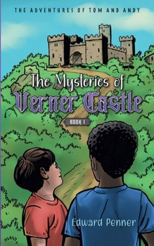 Paperback The Mysteries of Verner Castle, Book 1: The Adventures of Tom and Andy Book