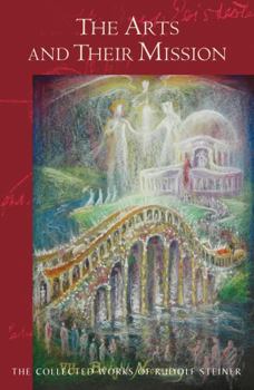 Arts and Their Mission - Book  of the Collected Works of Rudolf Steiner