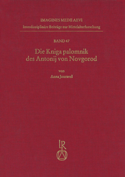 Hardcover Die Kniga Palomnik Des Antonij Von Novgorod: Edition, Ubersetzung, Kommentar [German] Book