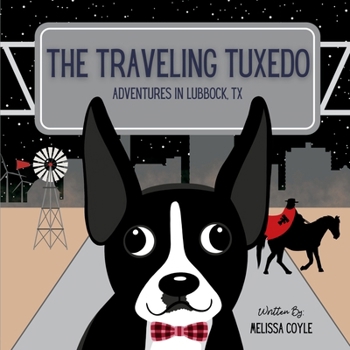 Paperback The Traveling Tuxedo: Adventures in Lubbock, TX Book