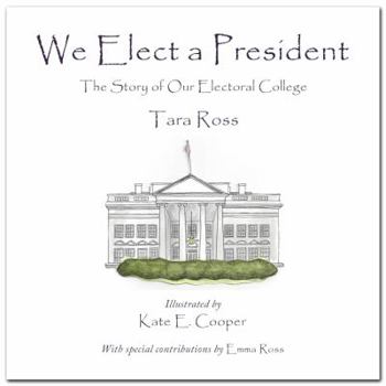 Hardcover We Elect a President: The Story of Our Electoral College Book