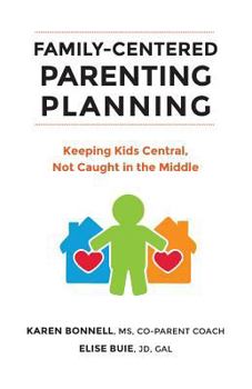 Paperback Family-Centered Parenting Planning: Keeping Kids Central, Not Caught in the Middle Book