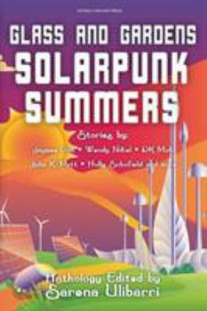 Paperback Glass and Gardens: Solarpunk Summers Book