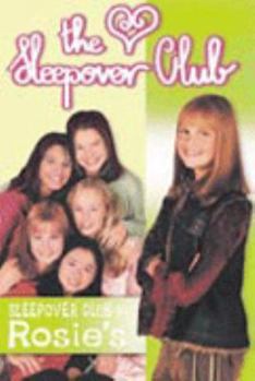 The Sleepover Club at Rosie's (Sleepover Club) - Book #4 of the Sleepover Club