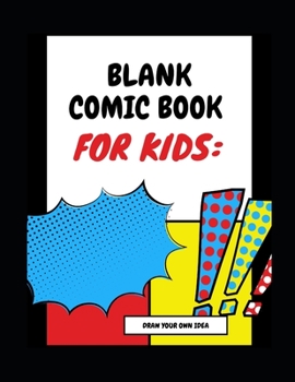 Paperback Blank Comic Book for Kids: Draw your own Idea \ 120 pages Book
