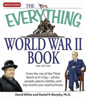 Paperback The Everything World War II Book: From the Rise of the Third Reich to V-J Day--All the People, Places, Battles, and Key Events You Need to Know Book