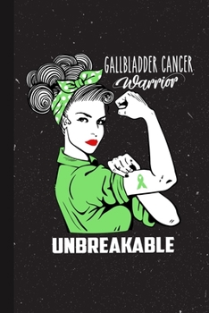 Paperback Gallbladder Cancer Warrior Unbreakable: Gallbladder Cancer Awareness Gifts Blank Lined Notebook Support Present For Men Women Kelly Green Ribbon Aware Book