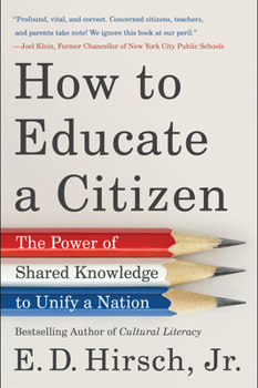 Paperback How to Educate a Citizen: The Power of Shared Knowledge to Unify a Nation Book