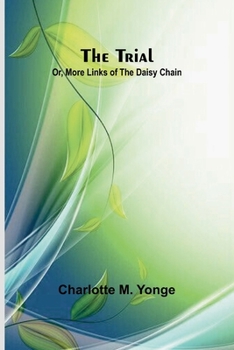 The Trial, or, More Links of the Daisy Chain