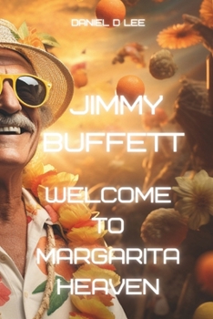 Paperback Jimmy Buffett: Welcome to Margarita Heaven Book