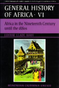 Hardcover UNESCO General History of Africa, Vol. VI: Africa in the Nineteenth Century Until the 1880s Volume 6 Book