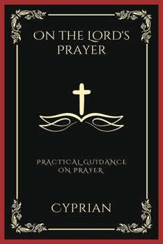 Paperback On the Lord's Prayer: Practical Guidance on Prayer (Grapevine Press) Book