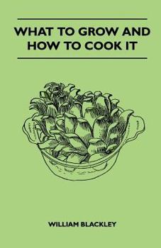 Paperback What To Grow And How To Cook It Book