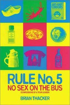 Paperback Rule No. 5: No Sex on the Bus: Confessions of a Tour Leader Book
