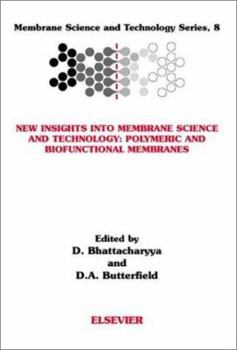 Hardcover New Insights Into Membrane Science and Technology: Polymeric and Biofunctional Membranes: Volume 8 Book