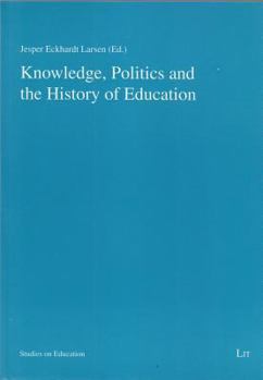 Paperback Knowledge, Politics and the History of Education, 2 Book