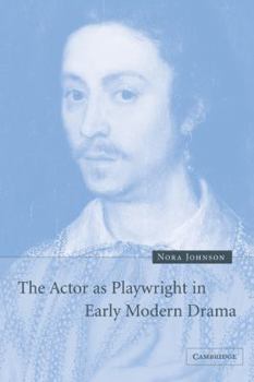 Paperback The Actor as Playwright in Early Modern Drama Book