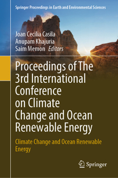 Proceedings of The 3rd International Conference on Climate Change and Ocean Renewable Energy: Climate Change and Ocean Renewable Energy (Springer Proceedings in Earth and Environmental Sciences)