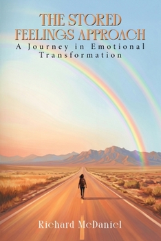 Paperback The Stored Feelings Approach: A Journey in Emotional Transformation Book