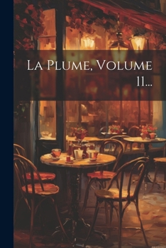 Paperback La Plume, Volume 11... [French] Book