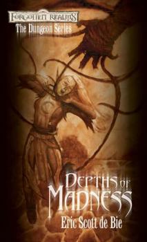 Depths of Madness (Forgotten Realms: The Dungeons, #1) - Book #1 of the Forgotten Realms: The Dungeons