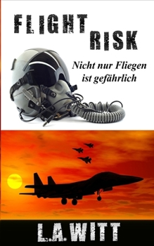 Paperback Flight Risk: Nicht nur Fliegen ist gefährlich [German] Book