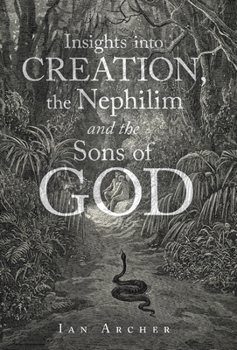 Hardcover Insights into Creation, the Nephilim and the Sons of God Book