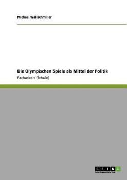 Paperback Die Olympischen Spiele als Mittel der Politik [German] Book