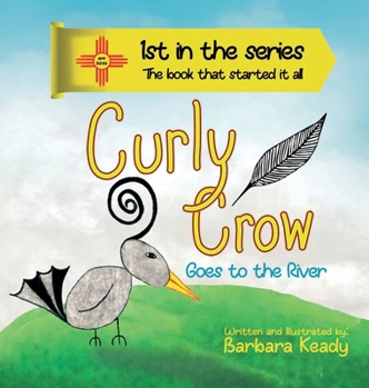 Hardcover Curly Crow: Goes to the River - Second Edition Book