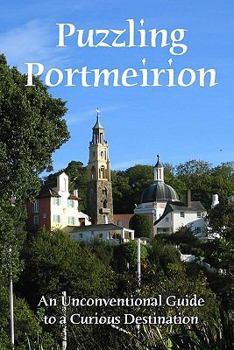 Paperback Puzzling Portmeirion: An Unconventional Guide To A Curious Destination Book