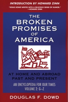 Paperback The Broken Promises of America Volume 2: At Home and Abroad, Past and Present, an Encyclopedia for Our Times Volume 2: M-Z Book