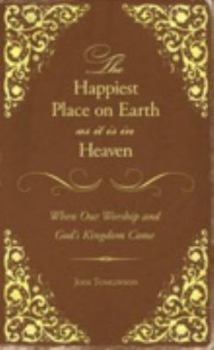 Paperback The Happiest Place on Earth as it is in Heaven Book