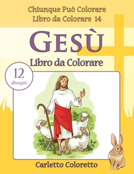 Paperback Gesù Libro da Colorare: 12 disegni [Italian] Book