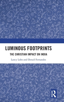 Hardcover Luminous Footprints: The Christian Impact on India Book