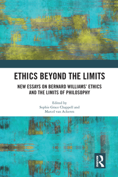 Paperback Ethics Beyond the Limits: New Essays on Bernard Williams' Ethics and the Limits of Philosophy Book