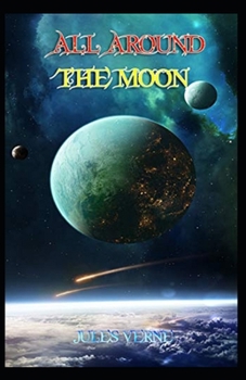 Paperback All Around The Moon: Illustrated Edition Book