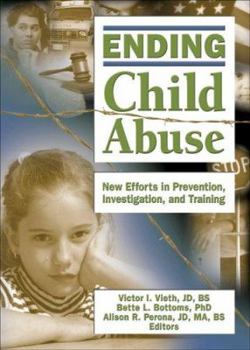 Paperback Ending Child Abuse: New Efforts in Prevention, Investigation, and Training Book