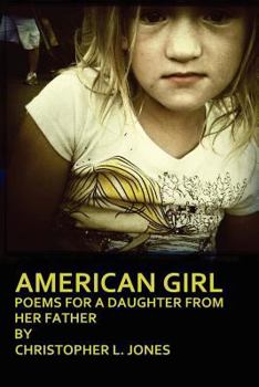 Paperback American Girl: Poems for a Daughter from Her Father Book