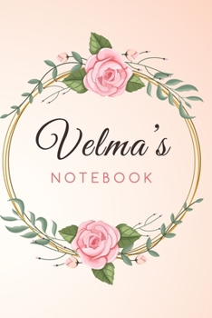 Paperback VELMA'S Customized Floral Notebook / Journal 6x9 Ruled Lined 120 Pages School Degree Student Graduation university: VELMA'S Personalized Name With flo Book