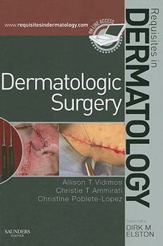 Hardcover Dermatologic Surgery: Requisites in Dermatology Book