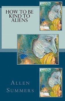 Paperback How To Be Kind To Aliens Book